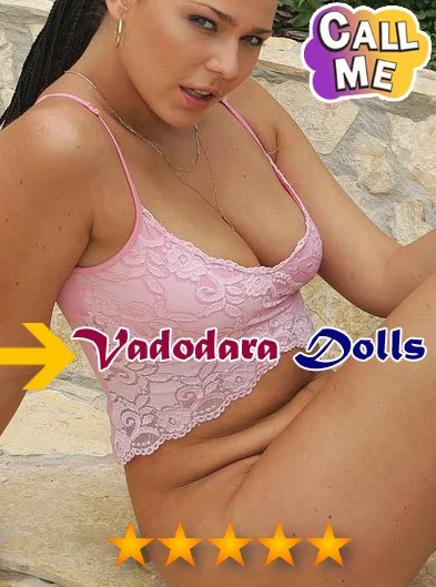 Vadodara Dolls Cheapest Khodiyar Nagar Call Girls